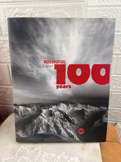 The Rossignol Legend: 100 Years [Hardcover] by Gilles Chappaz