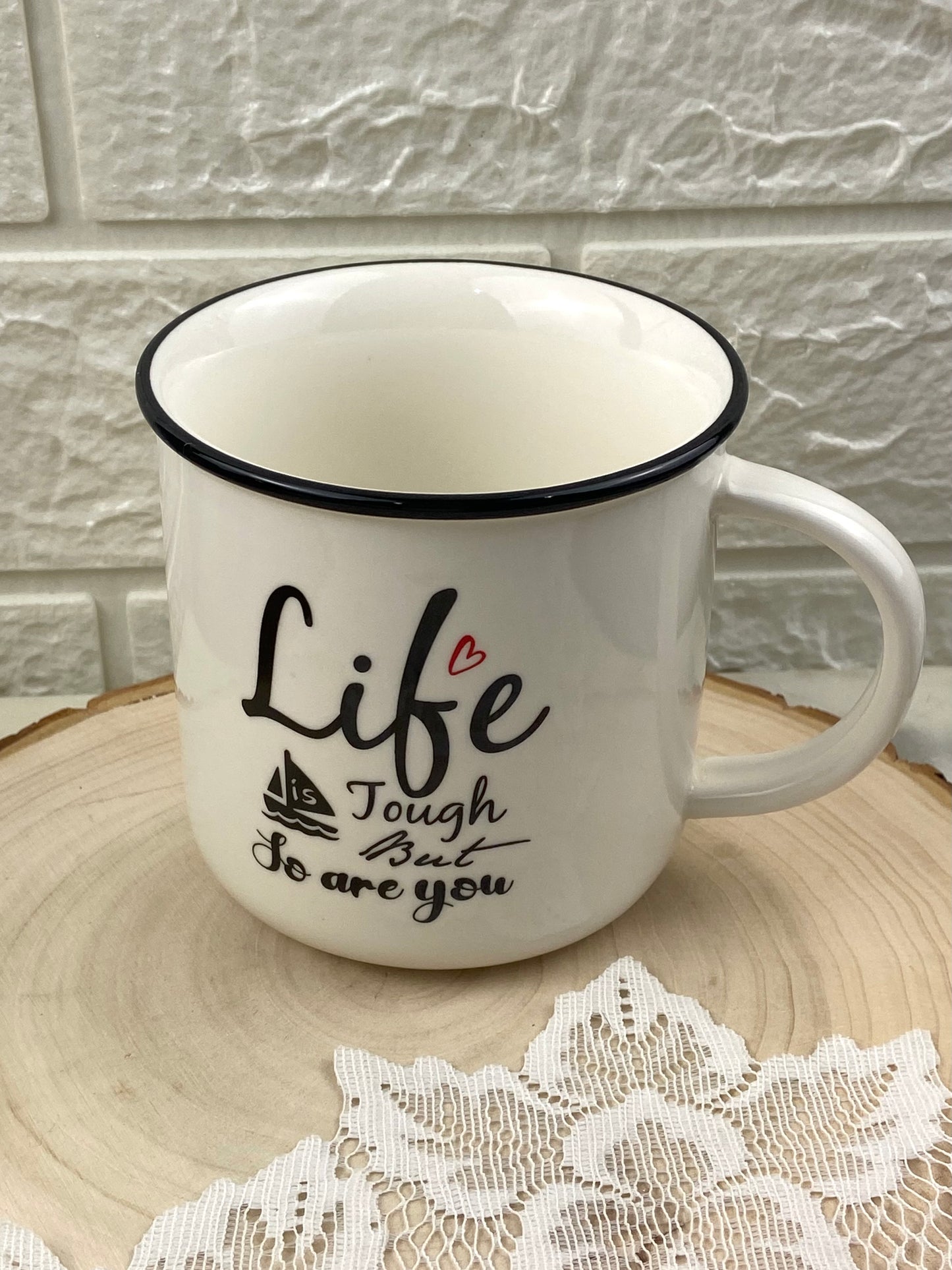 Ceramic Coffee Mug ‘Life is Tough But So are You’