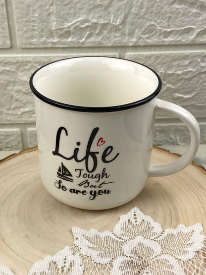 Ceramic Coffee Mug ‘Life is Tough But So are You’
